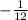 - \frac{1}{12}