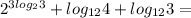 2^{3log_2 3}+log_{12} 4+log_{12} 3=