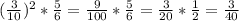 ( \frac{3}{10})^2 * \frac{5}{6} = \frac{9}{100} * \frac{5}{6} = \frac{3}{20} * \frac{1}{2} = \frac{3}{40}