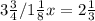 3\frac{3}{4} /1 \frac{1}{8} x= 2\frac{1}{3}