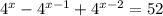 4^x- 4^{x-1} + 4^{x-2} =52