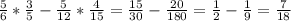 \frac{5}{6}* \frac{3}{5}- \frac{5}{12}* \frac{4}{15}= \frac{15}{30} - \frac{20}{180} = \frac{1}{2}- \frac{1}{9} = \frac{7}{18}