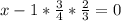 x-1* \frac{3}{4}* \frac{2}{3} = 0&#10;