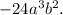 -24 a^{3} b^{2} .