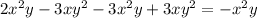 2x^{2}y - 3x y^{2} - 3 x^{2} y + 3x y^{2} = - x^{2} y