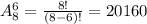 A^6_8=\frac{8!}{(8-6)!}=20160