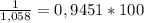 \frac{1}{1,058} = 0,9451 * 100