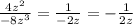 \frac{4z^2}{-8z^3} = \frac{1}{-2z} =- \frac{1}{2z}