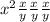 x^{2} \frac{x}{y} \frac{x}{y} \frac{x}{y}