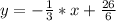 y=- \frac{1}{3}*x+ \frac{26}{6}