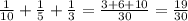 \frac{1}{10} + \frac{1}{5} + \frac{1}{3} = \frac{3+6+10}{30} = \frac{19}{30}