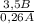 \frac{3,5 B}{0,26 A}