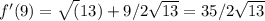 f'(9)=\sqrt(13)+9/2\sqrt{13}=35/2\sqrt{13}