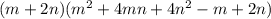 (m+2n)(m^2+4mn+4n^2-m+2n)