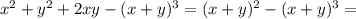 x^2+y^2+2xy-(x+y)^3=(x+y)^2-(x+y)^3=