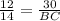 \frac{12}{14} = \frac{30}{BC}