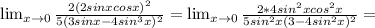 \lim_{x \to 0} \frac{2(2sinxcosx)^2}{5(3sinx-4sin^{3}x)^2} = \lim_{x \to 0} \frac{2*4sin^{2}xcos^{2}x}{5sin^{2}x(3-4sin^{2}x)^2} =