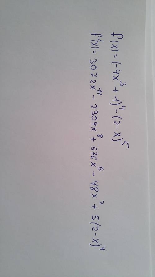 Найдите производную функции: f(x)=(-4x³+1)⁴-(2-x)⁵