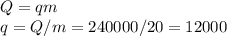 Q=qm\\&#10;q=Q/m=240000/20=12000