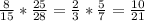 \frac{8}{15} * \frac{25}{28}= \frac{2}{3}* \frac{5}{7}= \frac{10}{21}