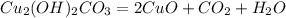 Cu_{2} (OH)_{2}CO_{3}=2CuO+CO_{2}+H_{2}O