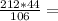 \frac{212*44}{106} =