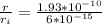 \frac{r}{r_{i}} =\frac{1.93 *10^{-10}}{6 * 10^{-15}}