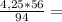 \frac{4,25*56}{94} =