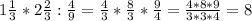 1 \frac{1}{3} *2 \frac{2}{3} : \frac{4}{9} = \frac{4}{3} * \frac{8}{3} * \frac{9}{4} = \frac{4*8*9}{3*3*4} =8