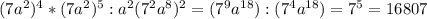 (7a^2)^4*(7a^2)^5:a^2(7^2a^8)^2=(7^9a^{18}):(7^4a^{18})=7^5=16807