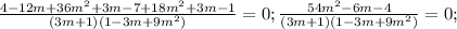 \frac{4-12m+36m^2+3m-7+18m^2+3m-1 }{(3m+1)(1-3m+9m^2)}=0; \frac{54m^2-6m-4}{(3m+1)(1-3m+9m^2)}=0;