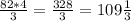 \frac{82*4}{3} = \frac{328}{3} = 109\frac{1}{3}