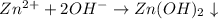 Zn^2^++2OH^- \rightarrow Zn(OH)_2 \downarrow