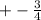 +- \frac{3}{4}