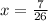 x= \frac{7}{26}