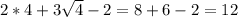 2*4+3 \sqrt{4} -2=8+6-2=12