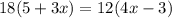 18(5+3x)=12(4x-3)