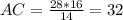 AC = \frac{28*16}{14} = 32