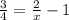 \frac{3}{4} = \frac{2}{x} -1