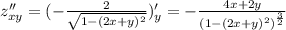 z''_{xy}=(- \frac{2}{ \sqrt{1-(2x+y)^2} } )'_y=- \frac{4x+2y}{(1-(2x+y)^2)^{ \frac{3}{2} }}