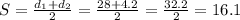 S= \frac{d _{1}+d _{2} }{2} = \frac{28+4.2}{2} = \frac{32.2}{2} =16.1