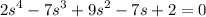 \displaystyle 2s^4-7s^3+9s^2-7s+2=0