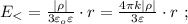 E_< = \frac{ | \rho | }{ 3 \varepsilon_o \varepsilon } \cdot r = \frac{ 4 \pi k | \rho | }{ 3 \varepsilon } \cdot r \ ;