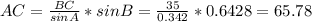 AC= \frac{BC}{sinA}*sinB= \frac{35}{0.342}*0.6428=65.78