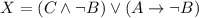 X = (C \wedge \lnot B) \lor (A \rightarrow \lnot B)