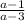 \frac{a-1}{a-3}