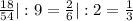 \frac{18}{54} | :9 = \frac{2}{6} | :2 = \frac{1}{3}