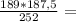 \frac{189*187,5}{252} =