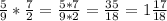 \frac{5}{9} * \frac{7}{2} = \frac{5*7}{9*2}= \frac{35}{18}=1 \frac{17}{18}