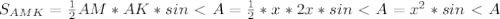 S_{AMK}= \frac{1}{2} AM*AK*sin\ \textless \ A= \frac{1}{2} *x*2x*sin\ \textless \ A= x^{2} *sin\ \textless \ A